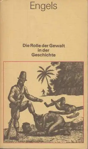 Buch: Die Rolle der Gewalt in der Geschichte, Engels, Friedrich, 1984, Dietz