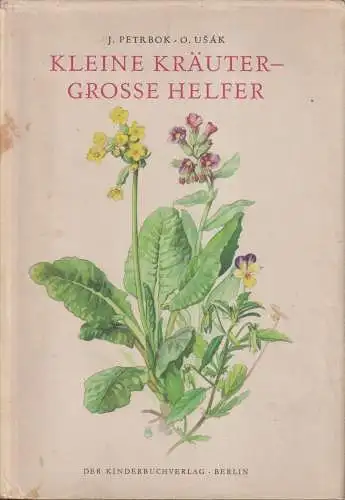 Buch: Kleine Kräuter - große Helfer, Petrbok, J. / Usak, O. 1955, gebraucht, gut