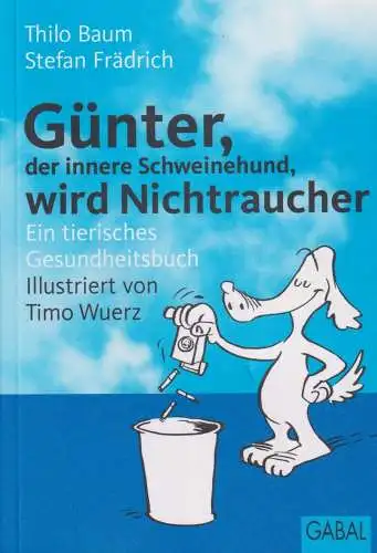 Buch: Günter, der innere Schweinehund, wird Nichtraucher, Baum, Thilo, 2010