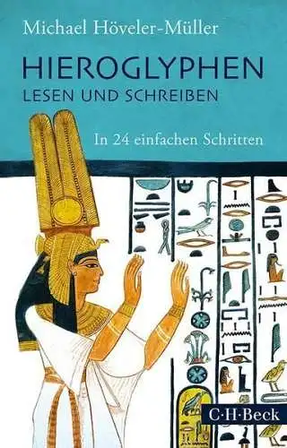 Buch: Hieroglyphen lesen und schreiben, Höveler-Müller, Michael, 2014, C.H.Beck