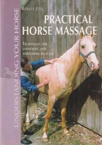 Buch: Practical Horse Massage, Ettl, Renate, 2003, The Lyons Press