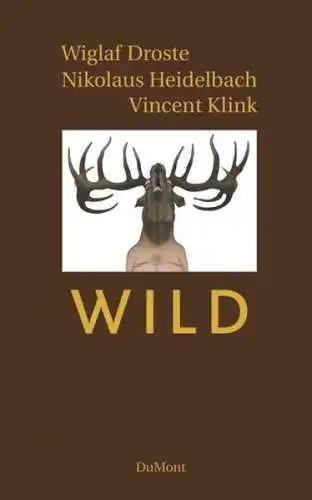 Buch: Wild, Droste / Heidelbach / Klink, 2010, DuMont, gebraucht, sehr gut