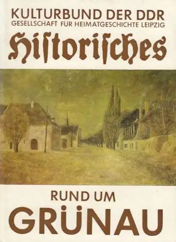 Buch: Historisches rund um Grünau, Grundmann, Wolfgang. 1988, gebraucht, gut