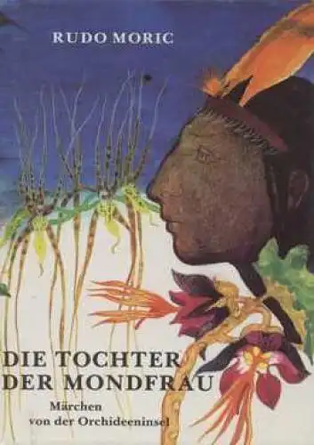 Buch: Die Tochter der Mondfrau, Moric, Rudo. 1985, Verlag Mladé letá