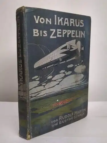 Buch: Von Ikarus bis Zeppelin, Ein Luftschifferbuch, R. Martin / G. Schalk