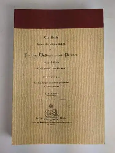 Reprint: Die Reise Seiner königlichen Hoheit des Prinzen Waldemar von Preußen