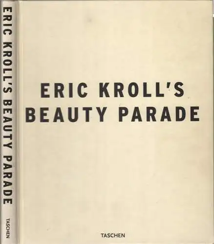 Buch: Eric Krolls Beauty Parade, Kroll, Eric. 1997, Taschen Verlag