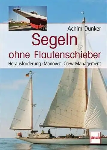 Buch: Segeln ohne Flautenschieber, Dunker, Achim, 2005, Pietsch Verlag