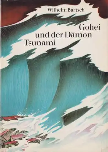 Buch: Gohei und der Dämon Tsunami, Bartsch, Wilhelm. 1989, Edition Holz