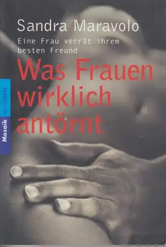 Buch: Was Frauen wirklich antörnt, Maravolo, Sandra. Goldmann Mosaik, 2004