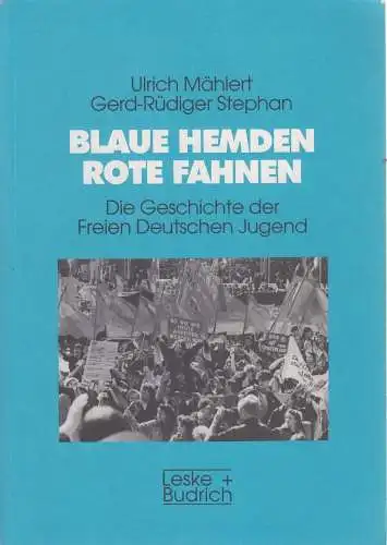 Buch: Blaue Hemden - Rote Fahnen. Mählert / Stephan, 1996, Leske + Budrich