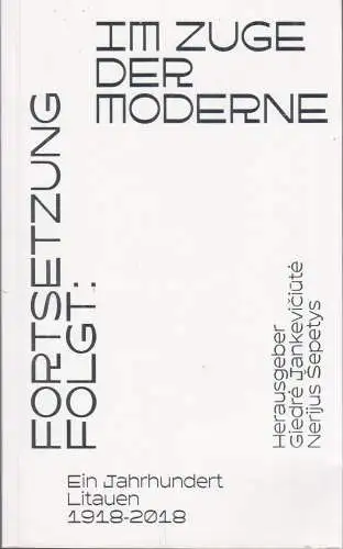 Buch: Fortsetzung folgt: Im Zuge der Moderne, Jankeviciüte, Sepetys, 2017