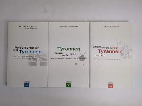 3 Bücher Michael Winterhoff: Persönlichkeiten statt Tyrannen, Tyrannen müssen...