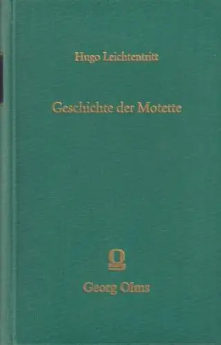 Buch: Geschichte der Motette, Leichtentritt, Hugo, 1990, Georg Olms Verlag, gut