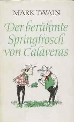 Buch: Der berühmte Springfrosch von Calaveras, Twain, Mark. 1963, Aufbau-V 44993