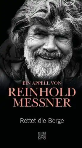 Buch: Rettet die Berge, Messner, Reinhold, 2019, Benevento, Ein Appell