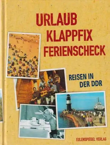 Buch: Urlaub, Klappfix, Ferienscheck, Reisen in der DDR, 2003, Eulenspiegel