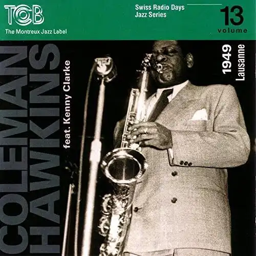 CD: Hawkins, Clarke, Coleman Hawkins feat. Kenny Clarke, Swiss Radio Days Vol 13