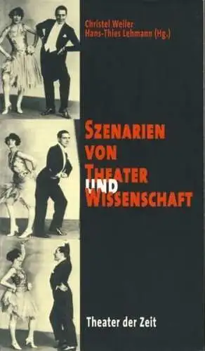 Buch: Szenarien von Theater und Wissenschaft. 2003, Theater der Zeit, Recherchen