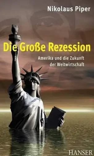 Buch: Die Große Rezession. Piper, Nikolaus, 2009, Carl Hanser Verlag