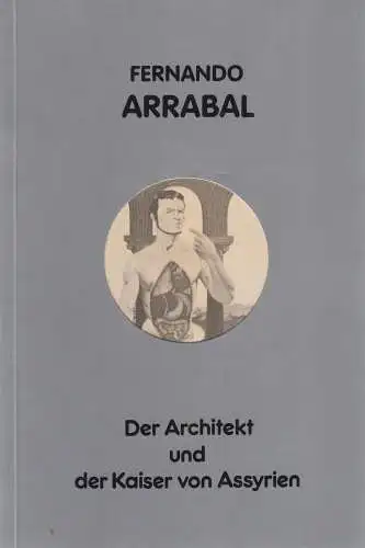 Buch: Der Architekt und der Kaiser von Assyrien. Arrabal, Fernando, 1988