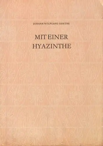 Buch: Mit einer Hyazinthe. Goethe, Johann Wolfgang, 1981, gebraucht, gut