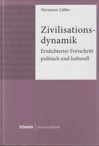 Buch: Zivilisationsdynamik, Lübbe, Hermann, 2014, Schwabe Verlag, Politik