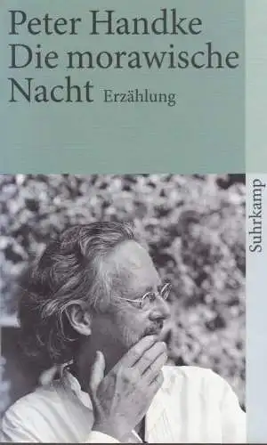 Buch: Die morawische Nacht, Handke, Peter, 2009, Suhrkamp Verlag, Erzählung