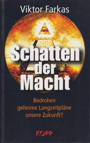 Buch: Schatten der Macht. Farkas, Viktor, 2008, Kopp Verlag, gebraucht, gut