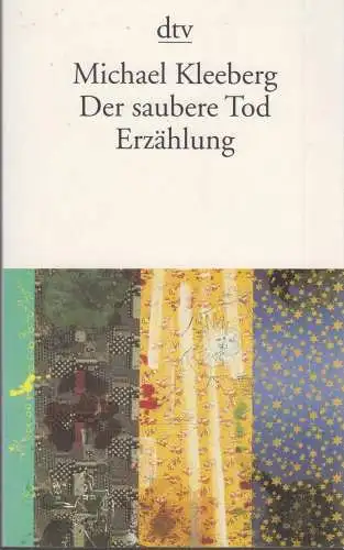 Buch: Der saubere Tod, Kleeberg, Michael, 2005, dtv, München, Erzählung