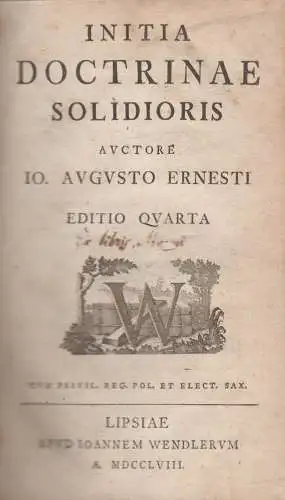 Buch: Initia doctrinae solidioris. Ernesti Io. Augusto, 1753, Io. Wendlerum