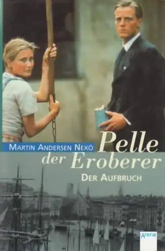 Buch: Pelle der Eroberer 2: Der Aufbruch, Andersen Nexö, Martin. 2002, Arena