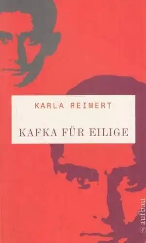 Buch: Kafka für Eilige, Reimert, Karla, 2008, Aufbau Verlag, gebraucht, sehr gut