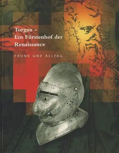 Buch: Torgau - Ein Fürstenhof der Renaissance, 2006, gebraucht, sehr gut