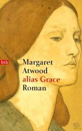 Buch: Alias Grace, Atwood, Margret, 1998, btb, Roman, gebraucht, sehr gut