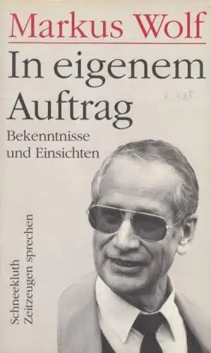 Buch: In eigenem Auftrag, Wolf, Markus, 1991, Schneekluth, gebraucht, gut