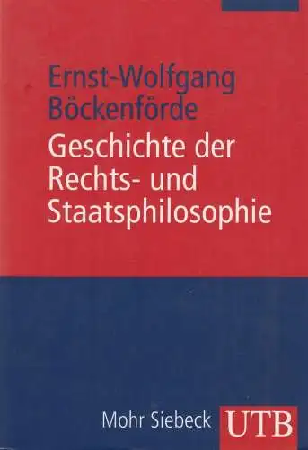 Buch: Geschichte der Rechts- und Staatsphilosophie, Böckenförde, 2002, UTB, Mohr