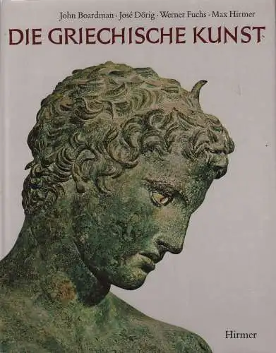 Buch: Die Griechische Kunst, Boardman, John u.a., 1976, Hirmer, gebraucht, gut