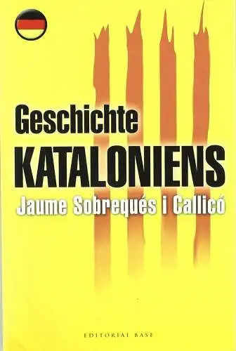 Buch: Geschichte Kataloniens, Sobreques i Callico, Jaume, 2007, Editorial Base