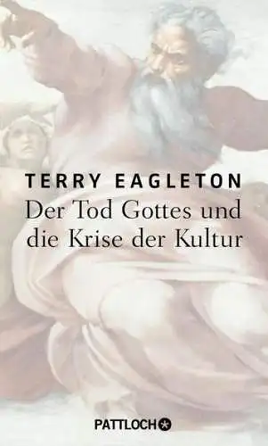 Buch: Der Tod Gottes und die Krise der Kultur, Eagleton, Terry, 2015, Pattloch