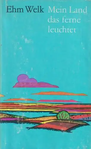 Buch: Mein Land das ferne leuchtet, Welk, Ehm. 1982, Hinstorff, gebraucht, gut