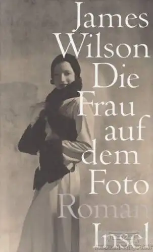 Buch: Die Frau auf dem Foto, Wilson, James. 2008, Insel Verlag