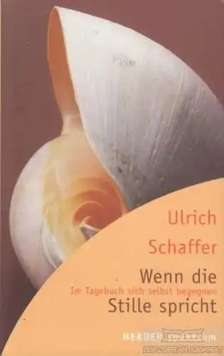 Buch: Wenn die Stille spricht, Schaffer, Ulrich. 2000, Herder Verlag