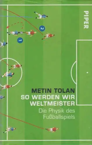 Buch: So werden wir Weltmeister. Tolan, Metin, 2010, Piper Verlag, gebraucht gut