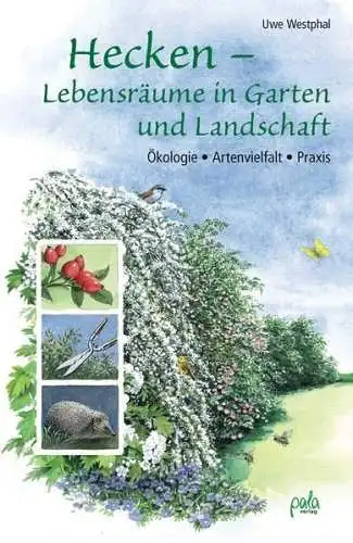 Buch: Hecken - Lebensräume in Garten und Landschaft, Westphal, Uwe, 2015