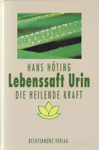 Buch: Lebenssaft Urin, Höting, Hans. 1996, Bechtermünz, gebraucht, sehr gut