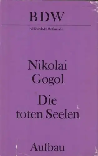 Buch: Die toten Seelen, Gogol, Nikolai. Bibliothek der Weltliteratur, 1984