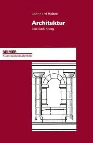 Buch: Architektur, Helten, Leonhard, 2009, Dietrich Reimer, Eine Einführung