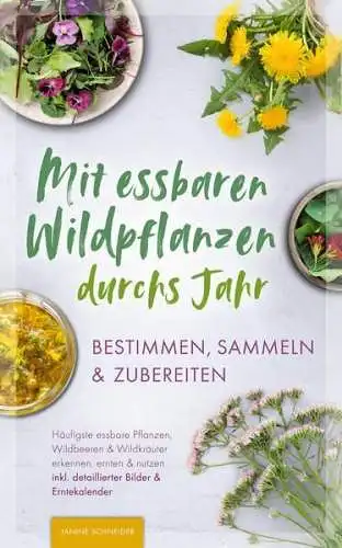 Buch: Mit essbaren Wildpflanzen durchs Jahr, Schneider, Janine, ca. 2023, J&G