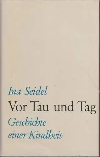 Buch: Vor Tau und Tag, Seidel, Ina. 1963, Deutsche Verlags-Anstalt